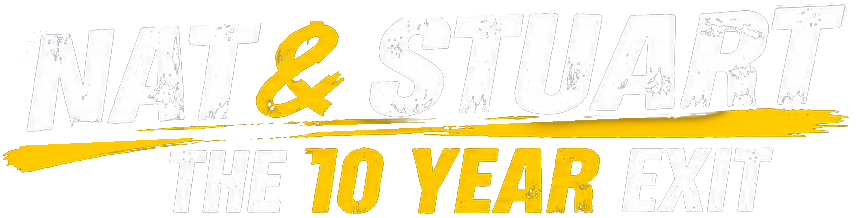 Nat & Stuart — The 10 Year Exit